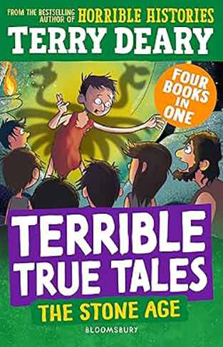 Terrible True Tales: the Stone Age - From the Author of Horrible Histories, Perfect For 7+